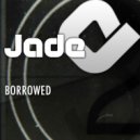 Jade - Borrowed