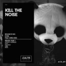 Bounce Inc. & DCBL feat. Kris Kiss - Kill The Noise (PARØ Remix)