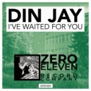 Din Jay - I've Waited For You