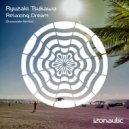 Ryuzaki Tsukawa - Relaxing Dream (Drosoxide Extended)
