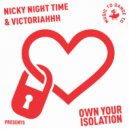 Nicky Night Time feat. Victoriahhh - Own Your Isolation