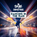 Skae & Denztrix - Dancing In The Rain