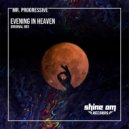 Mr. Progressive - Evening In Heaven (Original Mix)