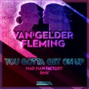Van Gelder/Fleming & Mad Man Factory - You Gotta Get On Up (Remix)