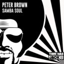 Peter Brown - Samba Soul (Original Mix)
