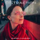 Universal Flow - Distraction