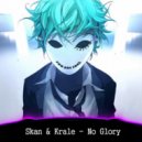 Skan & Krale - No Glory