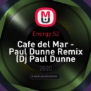Energy 52 - Cafe del Mar (Dj Paul Dunne Remix)