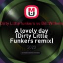 Dirty Little funkers vs Bill Withers - A lovely day