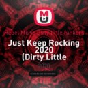 Rebel Mc vs Dirty little funkers - Just Keep Rocking 2020