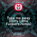 4 Strings - Take me away (Dirty Little Funkers remix)