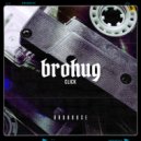 BROHUG - Click