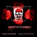 FR3SHNOISE & Yael Llauger - Multum in Parvo (feat. Yael Llauger)