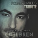 Robert Miles - Children (Grande Piano Tribute Remix)