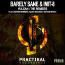 Barely Sane & Imit-8 - Vulcan (Andrew Manning Remix)