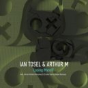 Ian Tosel, Arthur M, - Losing Myself