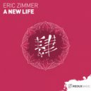 Eric Zimmer - A New Life (Original Mix)