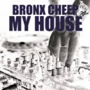 Bronx Cheer - My House