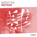 Brent Rix - Meteor