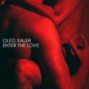 Oleg Xaler - Enter The Love