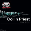 Collin Priest - What To Do (Vocal Mix)