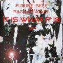 Future Self & Ragnar Atari - It Is What It Is (Miklo Remix)