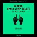 Sandor, Space Jump Salute - Same Thing