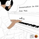 Asi Tal - Incarnation in Em