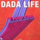 Dada Life - This Time (Never Be Alone Again)