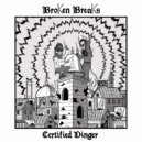 Broken Breaks - Certified Dinger