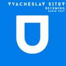 Vyacheslav Sitov - Becoming
