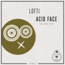 Lofti - Acid Face