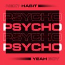 Yeah Boy, Next Habit - Psycho