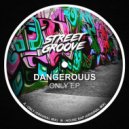 Dangerouus - Only