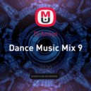 Dj Amigo - Dance Music Mix 9 ()