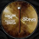 Concept One & Master Error - The Gong
