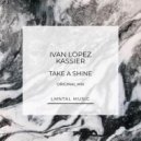 Ivan Lopez & Kassier - Take a Shine