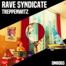 Rave Syndicate - Treppenwitz