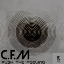 C.F.M - Push The Feeling