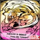 Eufeion & Denile - Find Me Tonight (Radio Edit)