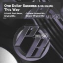 One Dollar Success & Eb-Clectic - This Way (Original Mix)