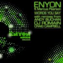 Enyon ft Marcus Pearson - Words You Say