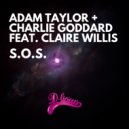 Adam Taylor & Charlie Goddard feat Claire Willis - S.O.S.