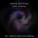 Jarvis (Official) - Stick Around