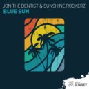 Jon The Dentist & Sunshine Rockerz - Blue Sun