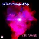 Greenmamba - Oh Yeah