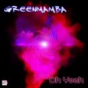 Greenmamba - Oh Yeah (Original Mix)