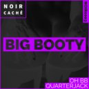OH BB feat. Quarterjack - Big Booty (Original Mix)