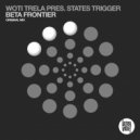 Woti Trela pres. States Trigger - Beta Frontier (Original Mix)