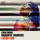 Livio Mode feat. Shaunte' Daurice - I Need You